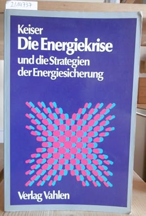 Bild des Verkufers fr Die Energiekrise und die Strategien der Energiesicherung. zum Verkauf von Versandantiquariat Trffelschwein