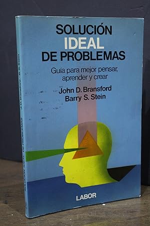 Solución ideal de problemas. Guía para mejor pensar, aprender y crear.- Bransford, John D. ; Stei...