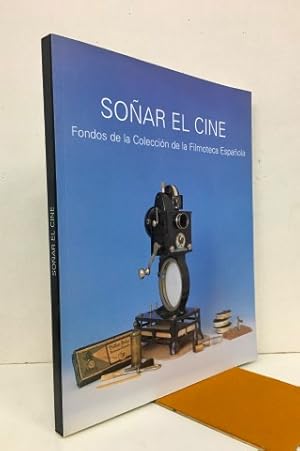 Seller image for Soar el cine. Fondos de la coleccin de la Filmoteca Espaola for sale by Librera Torres-Espinosa