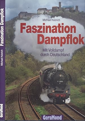 Seller image for Faszination Dampflok. Mit Volldampf durch Deutschland. for sale by Dereks Transport Books