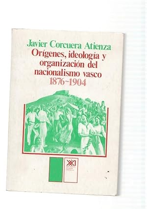 Seller image for Origenes, ideologia y organizacion del nacionalismo vasco 1876-1904 for sale by El Boletin