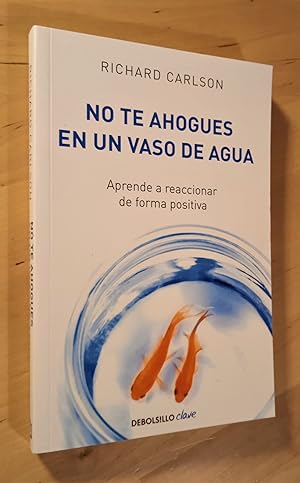 Seller image for No te ahogues en un vaso de agua for sale by Llibres Bombeta