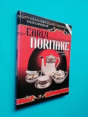 Collector's Encyclopedia of Early Noritake Identification & Values