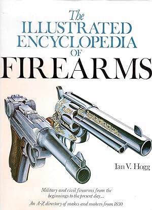 Bild des Verkufers fr The Illustrated Encyclopedia of Firearms zum Verkauf von Pendleburys - the bookshop in the hills