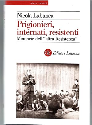 Seller image for prigionieri, internati, Resistenti. Memorie Dell'altra Resistenza for sale by Il Salvalibro s.n.c. di Moscati Giovanni