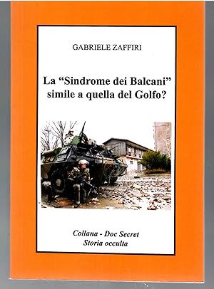 Image du vendeur pour La Sindrome Dei Balcani Simile a Quella Del Golfo? mis en vente par Il Salvalibro s.n.c. di Moscati Giovanni