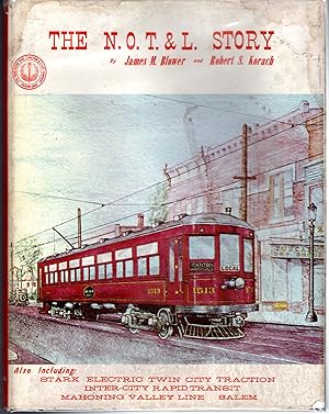 Imagen del vendedor de The N.O.T. and L. Story: also including Stark Electric, Twin City Traction, Inter-City Rapid Transit, Mahoning Valley Line, Salem Bulletin 109 a la venta por Dorley House Books, Inc.