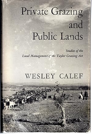 Image du vendeur pour Private Grazing and Public Lands. Studies of the Local Management of the Taylor Grazing Act. mis en vente par Dorley House Books, Inc.