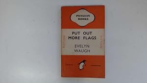 Seller image for Put Out More Flags for sale by Goldstone Rare Books