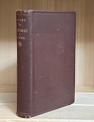 Imagen del vendedor de Across the Continent: A Summer's Journey to the Rocky Mountains, the Mormons, and the Pacific States, with Speaker Colfax. a la venta por Crooked House Books & Paper, CBA, ABAA