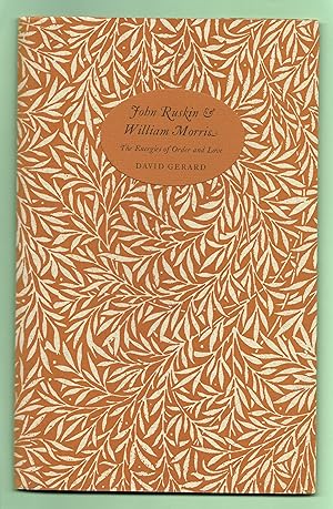 Seller image for John Ruskin & William Morris: The energies of order and love [Signed & Numbered] (Printed at The Whittington Press) for sale by The Bookshop at Beech Cottage