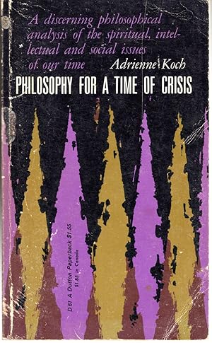 Bild des Verkufers fr Philosophy for a Time of Crisis: An Interpretation.by 15 Great Modern Thinkers zum Verkauf von Dorley House Books, Inc.