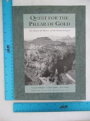 Immagine del venditore per Quest for the Pillar of Gold: The Mines Miners of the Grand Canyon venduto da Coas Books