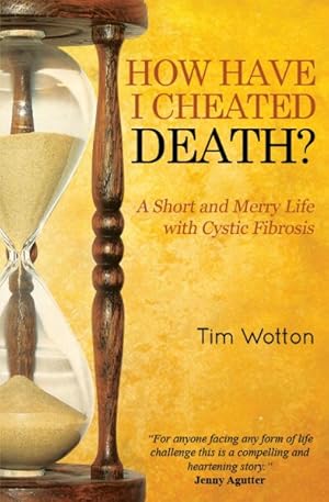 Bild des Verkufers fr How Have I Cheated Death? : A Short and Merry Life With Cystic Fibrosis zum Verkauf von GreatBookPricesUK