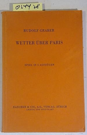 Wetter über Paris. Spiel in 5 Aufzügen