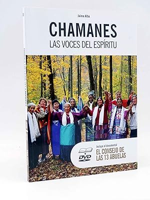 CHAMANES. LAS VOCES DEL ESPÍRITU + DVD EL COSEJO DE LAS 13 ABUELAS (Jaime Alba) Sabai, 2010. OFRT