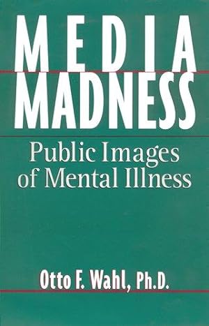 Seller image for Media Madness: Public Images of Mental Illness for sale by WeBuyBooks