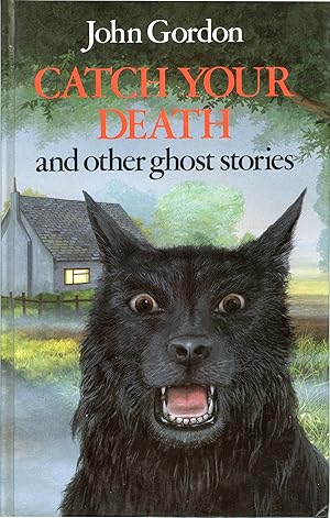 Seller image for CATCH YOUR DEATH AND OTHER GHOST STORIES . for sale by Currey, L.W. Inc. ABAA/ILAB
