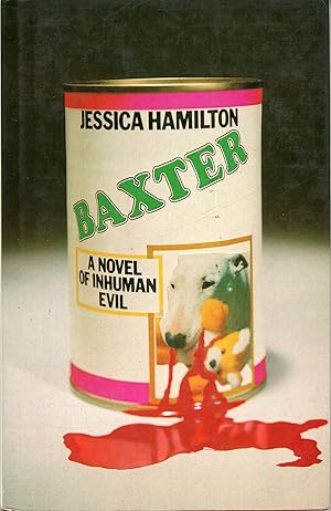 Seller image for BAXTER: A NOVEL OF INHUMAN EVIL for sale by Currey, L.W. Inc. ABAA/ILAB