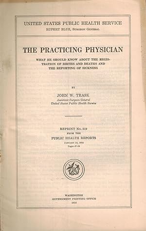 Image du vendeur pour Public Health Reports, Reprint No. 319: The Practicing Physician - What He Should Know About the Registration of Births and Deaths and the Reporting of Sickness mis en vente par UHR Books