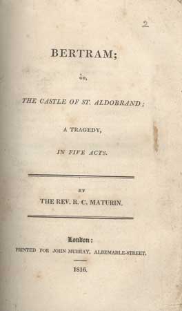 Image du vendeur pour BERTRAM; OR, THE CASTLE OF ST. ALDOBRAND; A TRAGEDY, IN FIVE ACTS mis en vente par Currey, L.W. Inc. ABAA/ILAB