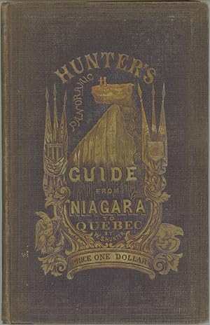 Seller image for HUNTER'S PANORAMIC GUIDE FROM NIAGARA FALLS TO QUEBEC. By Wm. S. Hunter, Jr. for sale by Currey, L.W. Inc. ABAA/ILAB