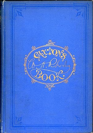 CAXTON'S BOOK: A COLLECTION OF ESSAYS, POEMS, TALES AND SKETCHES . Edited by Daniel O'Connell