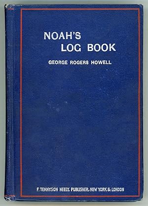 NOAH'S LOG BOOK: HOW TWO AMERICANS BLASTED THE ICE ON MT. ARARAT AND FOUND NOAH'S ARK AND SOME CU...