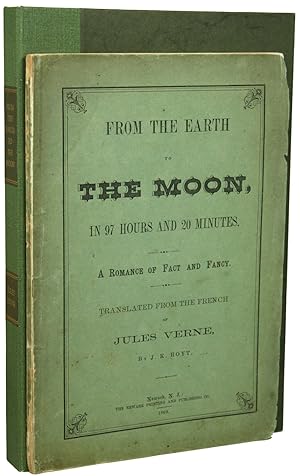 FROM THE EARTH TO THE MOON: PASSAGE DIRECT IN 97 HOURS AND 20 MINUTES. From the French of Jules V...