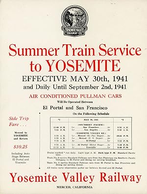 Image du vendeur pour Summer train service to Yosemite effective May 30th, 1941 and daily until September 2nd, 1941 air conditioned Pullman cars will be operated between El Portal and San Francisco on the following schedule . [caption title] mis en vente par Currey, L.W. Inc. ABAA/ILAB