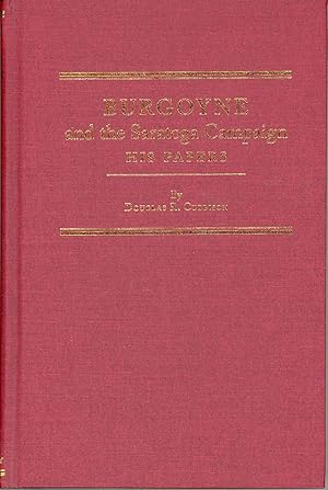 Immagine del venditore per BURGOYNE AND THE SARATOGA CAMPAIGN: HIS PAPERS venduto da Currey, L.W. Inc. ABAA/ILAB