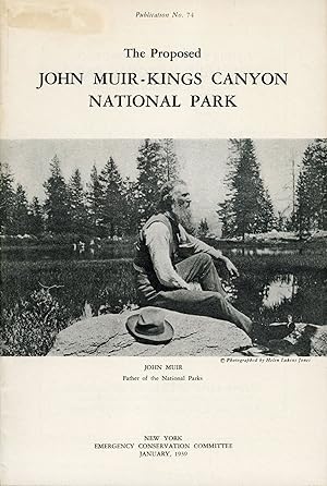 Image du vendeur pour The proposed John Muir-Kings Canyon National Park . [cover title] mis en vente par Currey, L.W. Inc. ABAA/ILAB