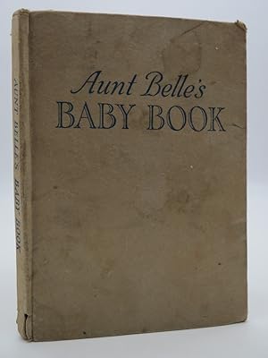 AUNT BELLE'S BABY BOOK