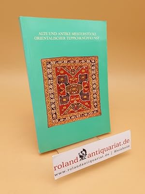 Seller image for Alte und antike Meisterstcke orientalischer Teppichknpfkunst ; Ausstellung 13. bis 21. Oktober 1973 ; 1973 for sale by Roland Antiquariat UG haftungsbeschrnkt