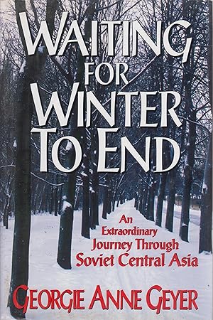 Bild des Verkufers fr Waiting for Winter to End: An Extraordinary Journey Through Soviet Central Asia zum Verkauf von Robinson Street Books, IOBA