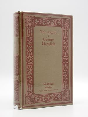 The Egoist. A Comedy in Narrative: (The Mickleham Edition of the Works of George Meredith)