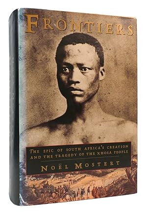 Seller image for FRONTIERS The Epic of South Africa's Creation and the Tragedy of the Xhosa People for sale by Rare Book Cellar