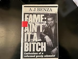 Fame: Ain't it a Bitch: Confessions of a Reformed Gossip Columnist