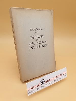 Imagen del vendedor de Der Weg der deutschen Industrie a la venta por Roland Antiquariat UG haftungsbeschrnkt