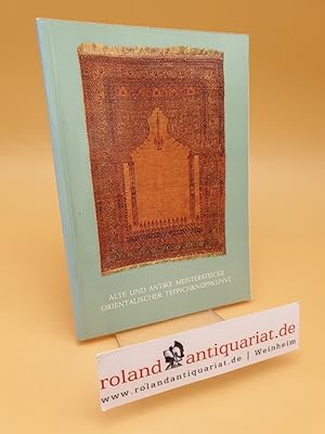 Immagine del venditore per Alte und antike Meisterstcke orientalischer Teppichknpfkunst ; 1969 venduto da Roland Antiquariat UG haftungsbeschrnkt