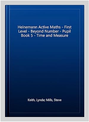 Immagine del venditore per Heinemann Active Maths - First Level - Beyond Number - Pupil Book 5 - Time and Measure venduto da GreatBookPrices