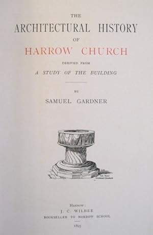 The Architectural History of Harrow Church Derived from a Study of the Building