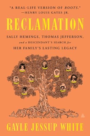 Immagine del venditore per Reclamation : Sally Hemings, Thomas Jefferson, and a Descendant's Search for Her Family's Lasting Legacy venduto da GreatBookPrices