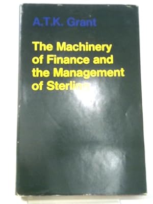 Bild des Verkufers fr Machinery of Finance and the Management of Sterling zum Verkauf von World of Rare Books