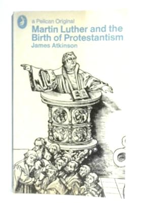 Bild des Verkufers fr Martin Luther and the Birth of Protestantism zum Verkauf von World of Rare Books