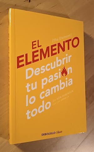  El elemento/ The Element (Spanish Edition): 9788425343407:  ROBINSON, SIR KEN/ARONICA, LOU, VAQUERO GRANADOS, MERCEDES;: Libros