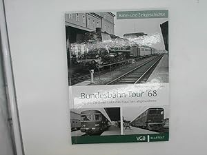 Bild des Verkufers fr Bundesbahn-Tour '68 - Als die DB ihren Loks das Rauchen abgewhnte zum Verkauf von Das Buchregal GmbH