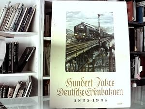 Imagen del vendedor de Hundert Jahre Deutsche Eisenbahnen 1835-1935. a la venta por Das Buchregal GmbH