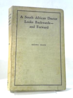 Bild des Verkufers fr South African Doctor Looks Backwards And Forward zum Verkauf von World of Rare Books