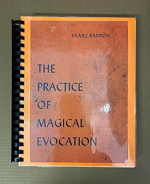 Seller image for The Practice of Magical Evocation: Instructions for Invoking Spirits from the Shperes surrounding us for sale by Fahrenheit's Books